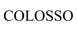 COLOSSO trademark