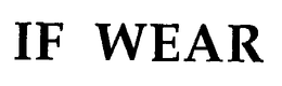 IF WEAR trademark