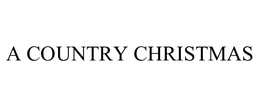 A COUNTRY CHRISTMAS trademark