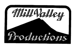 MILL VALLEY PRODUCTIONS trademark