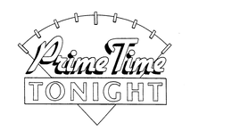 PRIME TIME TONIGHT trademark