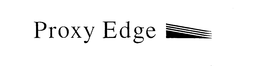 PROXY EDGE trademark