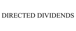 DIRECTED DIVIDENDS trademark