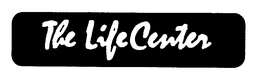 THE LIFE CENTER trademark