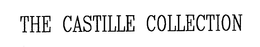 THE CASTILLE COLLECTION trademark
