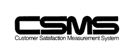 CSMS CUSTOMER SATISFACTION MEASUREMENT SYSTEM trademark