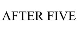 AFTER FIVE trademark