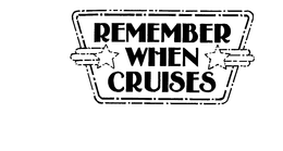 REMEMBER WHEN CRUISES trademark