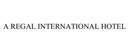 A REGAL INTERNATIONAL HOTEL trademark