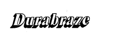 DURABRAZE trademark