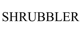 SHRUBBLER trademark