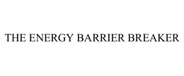 THE ENERGY BARRIER BREAKER trademark