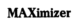 MAXIMIZER trademark