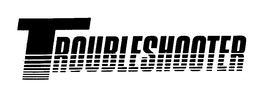 TROUBLESHOOTER trademark