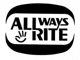 ALLWAYS RITE trademark