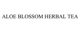 ALOE BLOSSOM HERBAL TEA trademark
