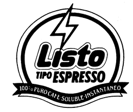 LISTO TIPO ESPRESSO 100% PURO CAFE SOLUBLE INSTANTANEO trademark