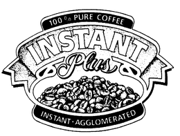 100% PURE COFFEE INSTANT PLUS INSTANT AGGLOMERATED trademark
