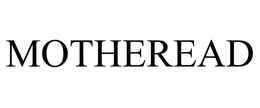 MOTHEREAD trademark