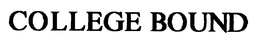 COLLEGE BOUND trademark