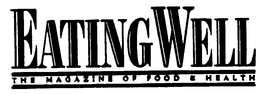 EATING WELL THE MAGAZINE OF FOOD & HEALTH trademark