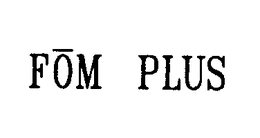 FOM PLUS trademark