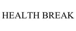 HEALTH BREAK trademark