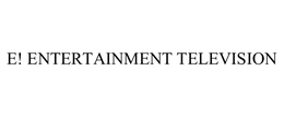 E! ENTERTAINMENT TELEVISION trademark