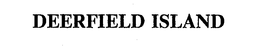 DEERFIELD ISLAND trademark