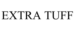 EXTRA TUFF trademark