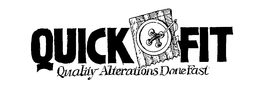 QUICK FIT QUALITY ALTERATIONS DONE FAST trademark