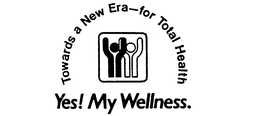 YES! MY WELLNESS. TOWARDS A NEW ERA-FOR TOTAL HEALTH trademark