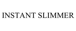 INSTANT SLIMMER trademark