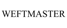 WEFTMASTER trademark