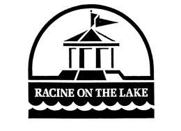 RACINE ON THE LAKE trademark
