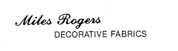 MILES ROGERS DECORATIVE FABRICS trademark