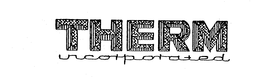 THERM INCORPORATED trademark