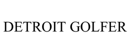 DETROIT GOLFER trademark