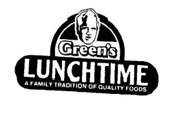 GREEN'S LUNCHTIME A FAMILY TRADITION OF QUALITY FOODS trademark