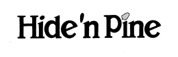 HIDE'N PINE trademark