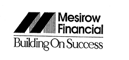 M MESIROW FINANCIAL BUILDING ON SUCCESS trademark