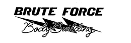 BRUTE FORCE BODYBUILDING trademark