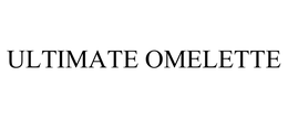 ULTIMATE OMELETTE trademark