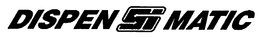 DISPEN SI MATIC trademark