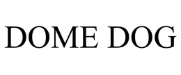 DOME DOG trademark