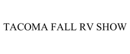 TACOMA FALL RV SHOW trademark