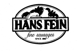 HANS FEIN FINE SAUSAGES SINCE 1886 trademark
