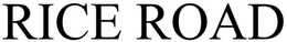 RICE ROAD trademark