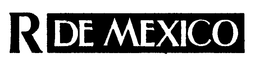 R DE MEXICO trademark
