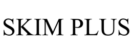 SKIM PLUS trademark